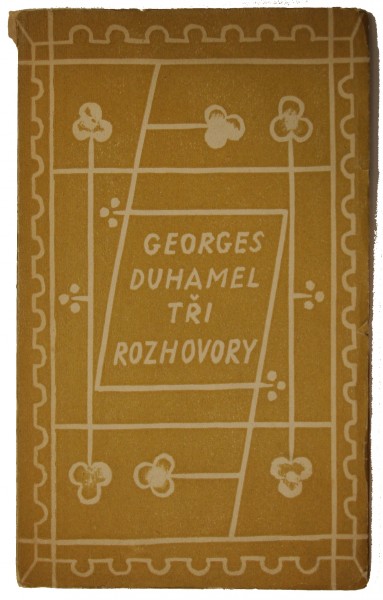 Georges Duhamel - Tři rozhovory 1/1 Georges Duhamel - Tři rozhovory
