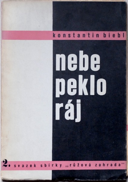 Konstantin Biebl – Nebe peklo ráj 1/1 Konstantin Biebl – Nebe peklo ráj