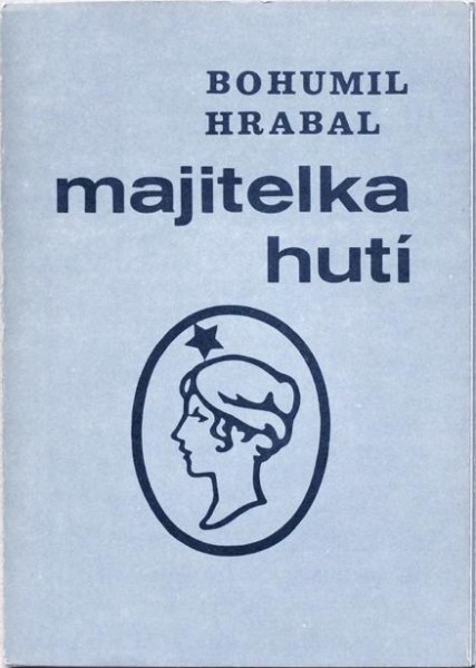 Bohumil Hrabal – Majitelka hutí 1/3 Bohumil Hrabal – Majitelka hutí