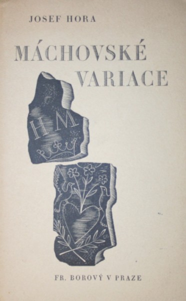 Josef Hora - Máchovské Variace 1/1 Josef Hora - Máchovské Variace