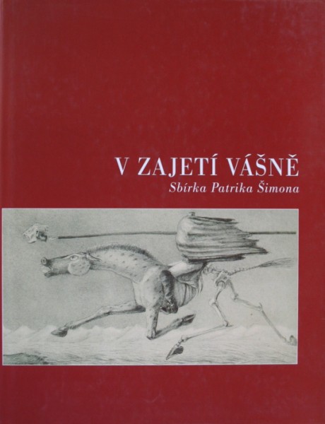 V zajetí vášně - sbírka Patrika Šimona 1/1 V zajetí vášně - sbírka Patrika Šimona