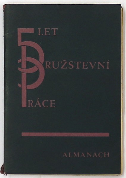 Pět let družstevní práce 1/2 Pět let družstevní práce