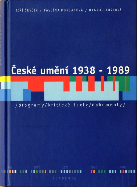 Ševčík, Morganová, Dušková České umění 1938-1989 1/1 Ševčík, Morganová, Dušková České umění 1938-1989