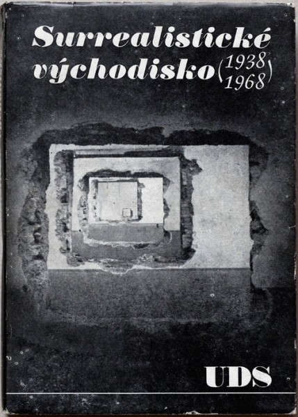 Surrealistické východisko 1938 – 1968 1/2 Surrealistické východisko 1938 – 1968
