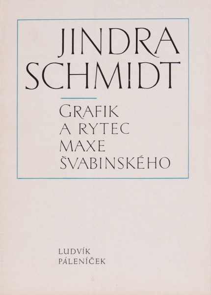 Jindra Schmidt grafik a rytec Maxe Švabinského 1/3 Jindra Schmidt grafik a rytec Maxe Švabinského
