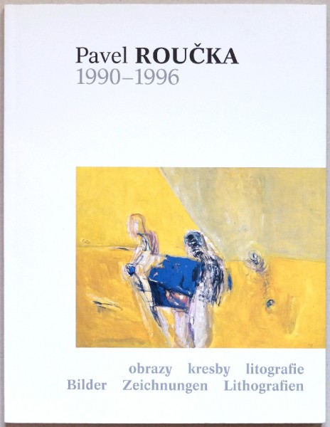 Pavel Roučka 1990-1996 1/2 Pavel Roučka 1990-1996